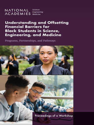 cover image of Understanding and Offsetting Financial Barriers for Black Students in Science, Engineering, and Medicine